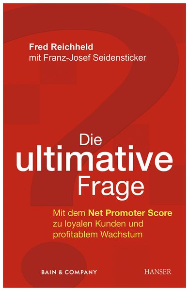 Fred Reichheld Franz-Josef Seidensticker Reichheld Die ultimative Frage