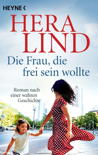 Hera Lind Lind Die Frau, die frei sein wollte
