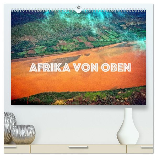 Joern Stegen  Afrika von oben (hochwertiger Premium Wandkalender 2026 DIN A2 quer), Kunstdruck in Hochglanz