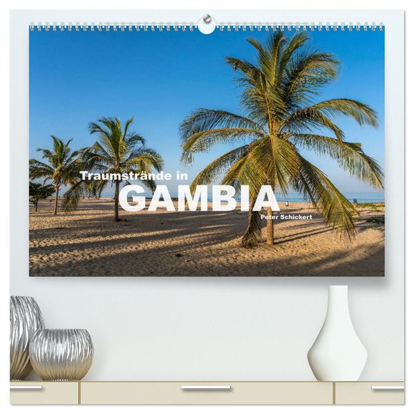 Peter Schickert  Traumstrände in Gambia (hochwertiger Premium Wandkalender 2026 DIN A2 quer), Kunstdruck in Hochglanz