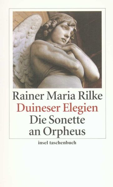 Rainer Maria Rilke Rilke Duineser Elegien. Die Sonette an Orpheus