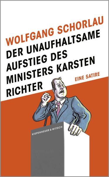 Wolfgang Schorlau Schorlau Der unaufhaltsame Aufstieg des Ministers Karsten Richter