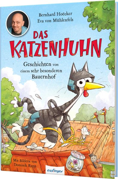 Bernhard Hoëcker Eva von Mühlenfels Hoëcker Das Katzenhuhn 1: Geschichten von einem sehr besonderen Bauernhof