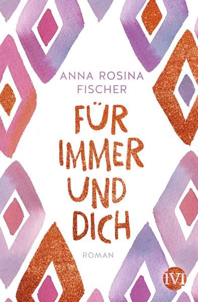 Anna Rosina Fischer Fischer Für immer und dich