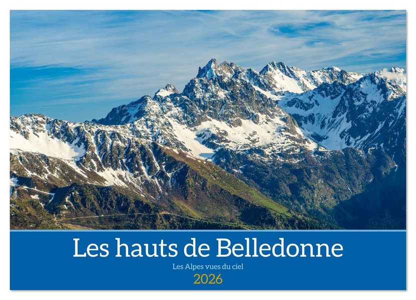 Alain Gaymard  Les hauts de Belledonne les Alpes vues du ciel (Calendrier mural 2026 DIN A3 vertical), CALVENDO calendrier mensuel
