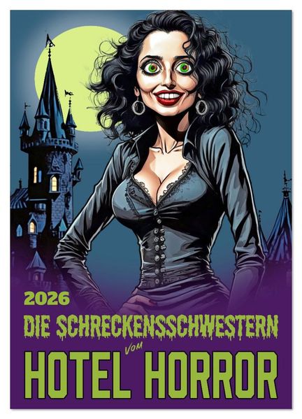 Werner Braun  Die Schreckensschwestern vom Hotel Horror (Wandkalender 2026 DIN A2 hoch), CALVENDO Monatskalender