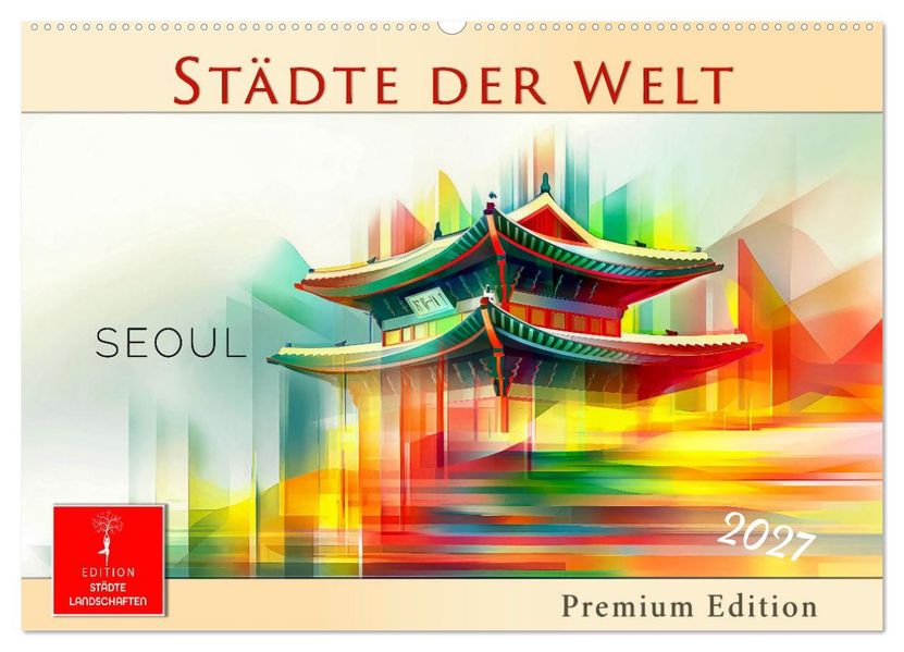 Meike und Peter Roder  Städte der Welt - Premium Edition (Wandkalender 2027 DIN A2 quer), CALVENDO Monatskalender