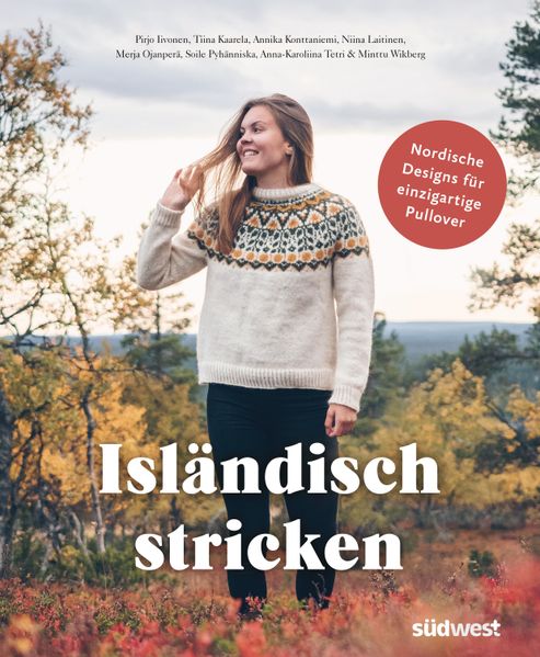 Pirjo Iivonen Tiina Kaarela Annika Konttaniemi Niina Laitinen Merja Ojanperä Soile Pyhänniska Anna-Karoliina Tetri Minttu Wikberg Iivonen Isländisch stricken