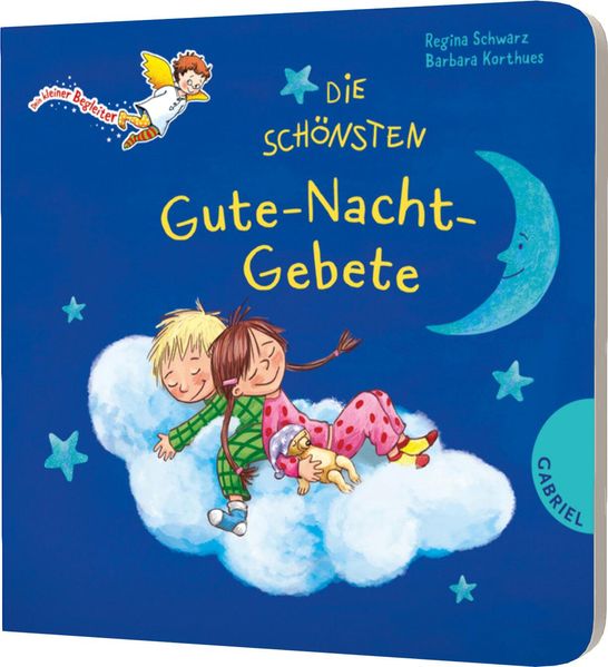 Regina Schwarz Schwarz Dein kleiner Begleiter: Die schönsten Gute-Nacht-Gebete