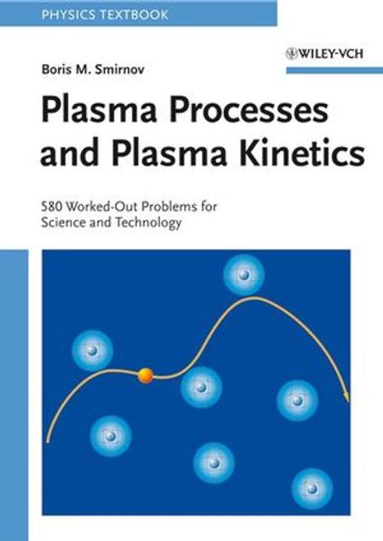Boris M. Smirnov Smirnov Plasma Processes and Plasma Kinetics