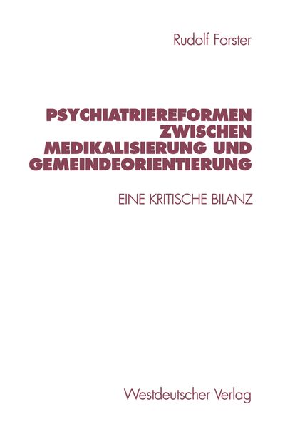Rudolf Forster Forster Psychiatriereformen zwischen Medikalisierung und Gemeindeorientierung