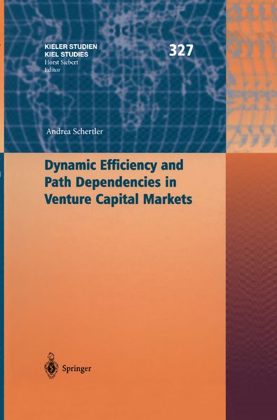 Andrea Schertler Schertler Dynamic Efficiency and Path Dependencies in Venture Capital Markets
