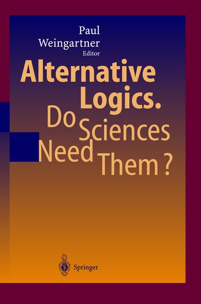  Weingartner Alternative Logics. Do Sciences Need Them?