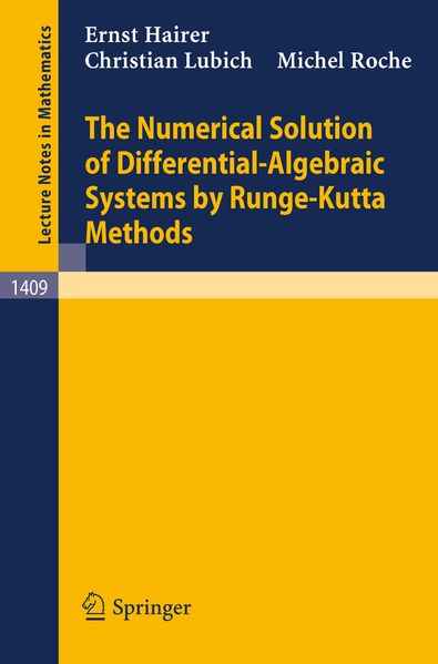 Ernst Hairer Christian Lubich Michel Roche Hairer The Numerical Solution of Differential-Algebraic Systems by Runge-Kutta Methods