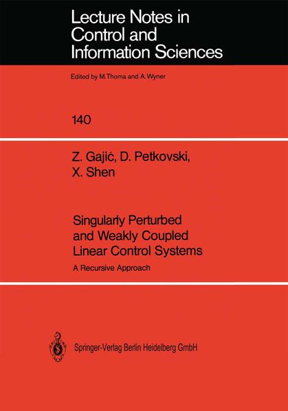 Zoran Gajic Djordjija Petkovski Xuemin Shen Gajic Singularly Perturbed and Weakly Coupled Linear Control Systems