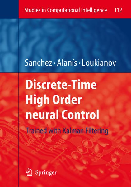 Edgar N. Sanchez Alma Y. Alanís Alexander G. Loukianov Sanchez Discrete-Time High Order Neural Control