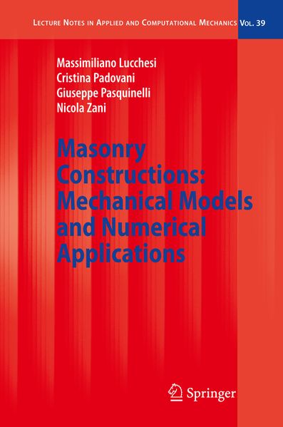 Massimiliano Lucchesi Cristina Padovani Giuseppe Pasquinelli Nicola Zani Lucchesi Masonry Constructions: Mechanical Models and Numerical Applications
