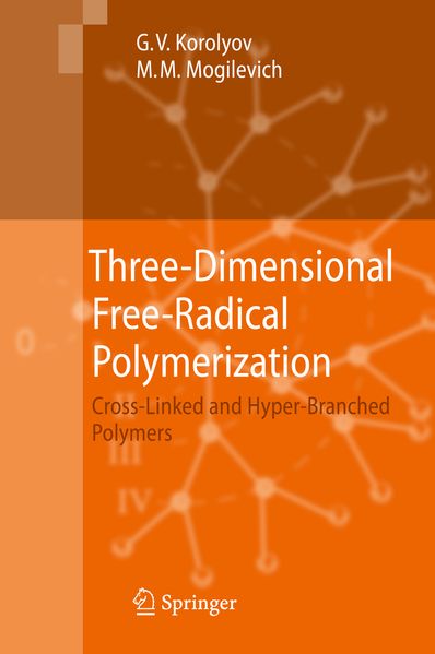 Gennady V. Korolyov Michael Mogilevich Korolyov Three-Dimensional Free-Radical Polymerization