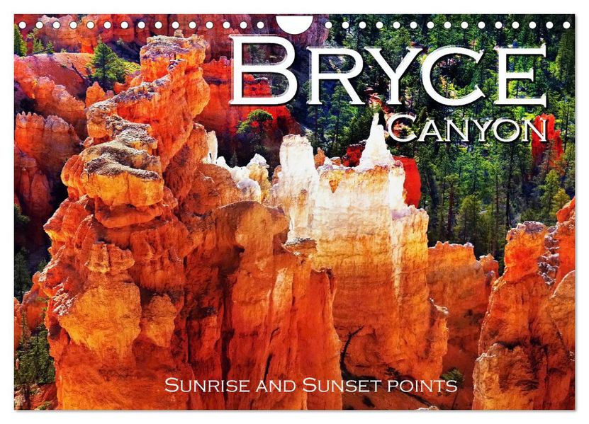 Helena Bilkova  Bryce Canyon, Sunrise and Sunset points (Wall Calendar 2027 DIN A4 landscape), CALVENDO 12 Month Wall Calendar