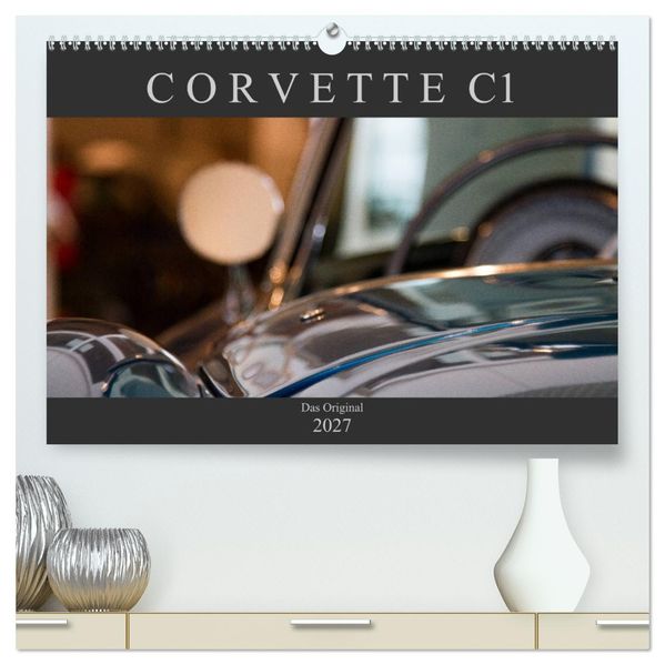 Peter Schürholz  Corvette C1 - Das Original (hochwertiger Premium Wandkalender 2027 DIN A2 quer), Kunstdruck in Hochglanz