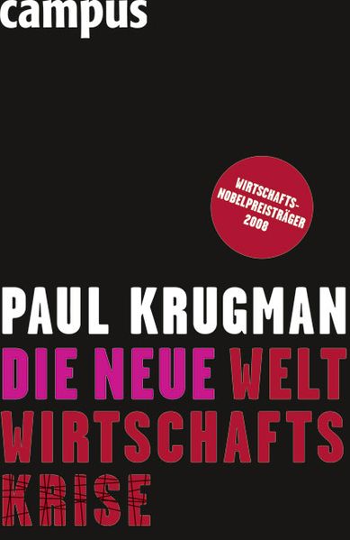 Paul Krugman Krugman Die neue Weltwirtschaftskrise