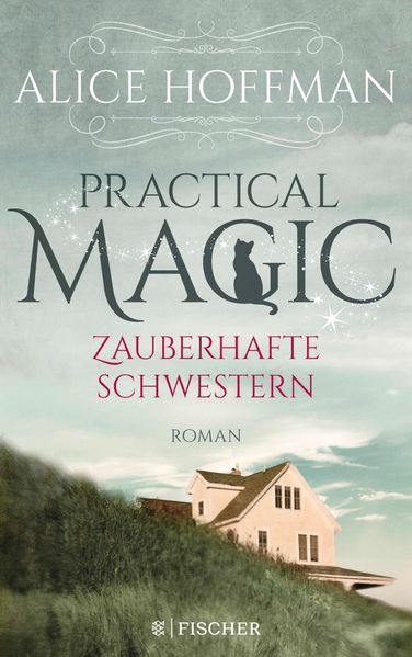 Alice Hoffman Hoffman Practical Magic. Zauberhafte Schwestern