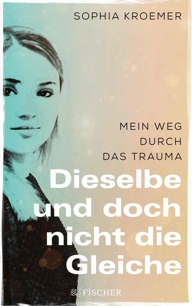 Sophia Kroemer Kroemer Dieselbe und doch nicht die Gleiche