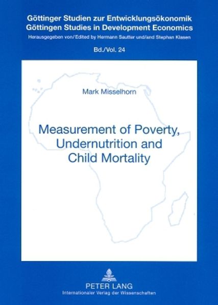 Mark Misselhorn Misselhorn Measurement of Poverty, Undernutrition and Child Mortality