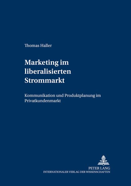 Thomas Haller Haller Marketing im liberalisierten Strommarkt