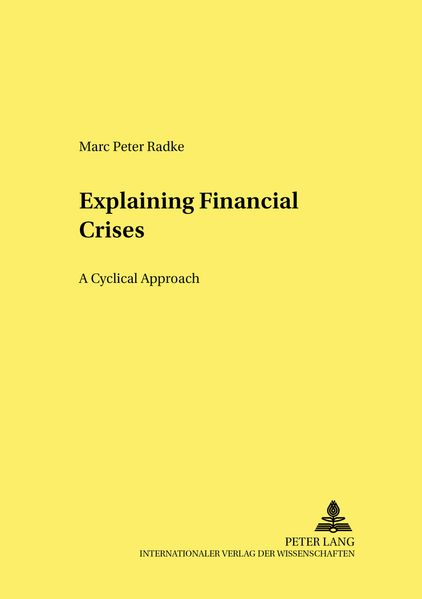 Marc Peter Radke Radke Explaining Financial Crises