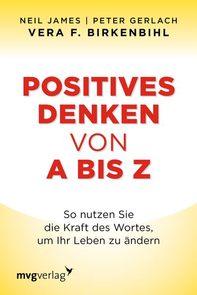 Peter Gerlach Vera F Birkenbihl Neil James Gerlach Positives Denken von A bis Z