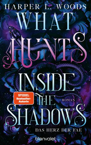 Harper L. Woods Woods What Hunts Inside the Shadow - Das Herz der Fae