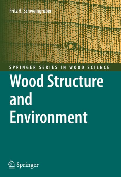 Fritz Hans Schweingruber Schweingruber Wood Structure and Environment