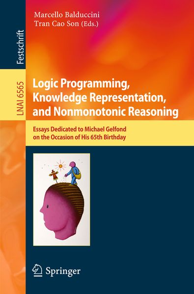  Balduccini Logic Programming, Knowledge Representation, and Nonmonotonic Reasoning