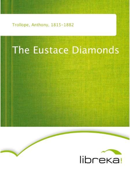 Anthony Trollope Trollope The Eustace Diamonds