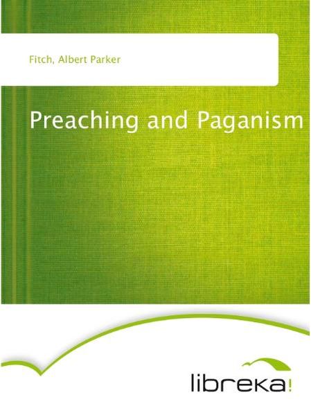 Albert Parker Fitch Fitch Preaching and Paganism