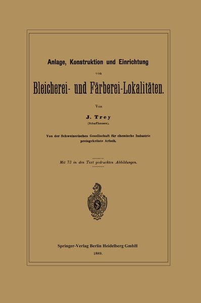 J. Trey Trey Anlage, Konstruktion und Einrichtung von Bleicherei- und Färberei-Lokalitäten