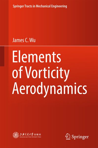James C. Wu Wu Elements of Vorticity Aerodynamics