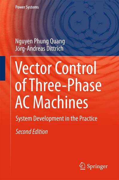 Nguyen Phung Quang Jörg-Andreas Dittrich Quang Vector Control of Three-Phase AC Machines