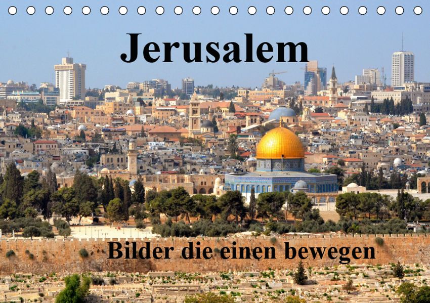 Johannes Ruße Ruße Jerusalem, Bilder die einen bewegen (Tischkalender 2019 DIN A5 quer)