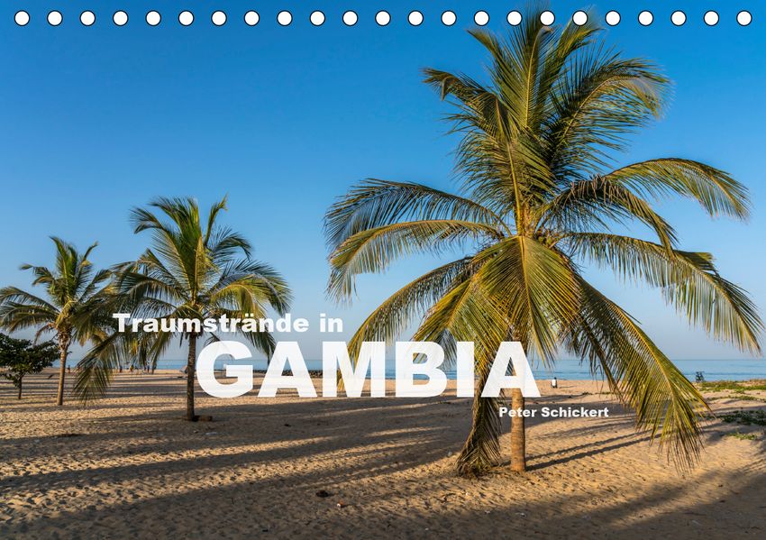 Peter Schickert Schickert Traumstrände in Gambia (Tischkalender 2021 DIN A5 quer)