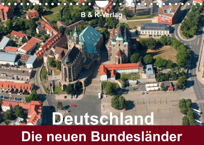 Bild- & Kalenderverlag Monika Müller & Kalenderverlag Monika Müller Deutschland - Die neuen Bundesländer (Wandkalender 2023 DIN A4 quer)