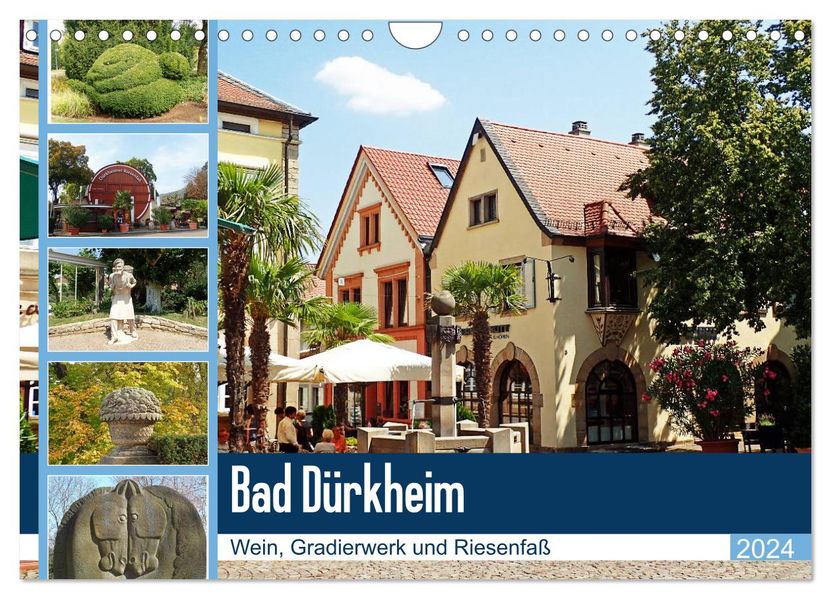 Ilona Andersen Andersen Bad Dürkheim - Wein, Gradierwerk und Riesenfaß (Wandkalender 2024 DIN A4 quer), CALVENDO Monatskalender
