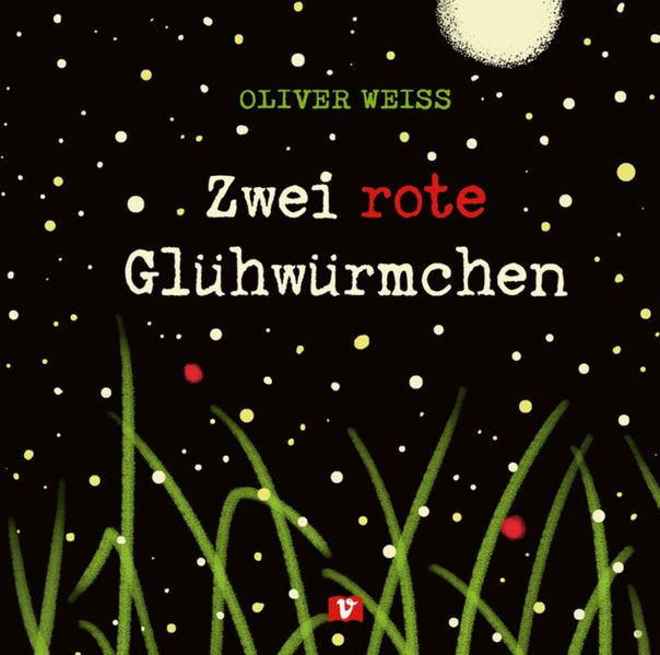 Oliver Weiss Weiss Zwei rote Glühwürmchen. Bilderbuch