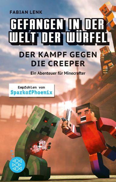 Fabian Lenk Lenk Gefangen in der Welt der Würfel. Der Kampf gegen die Creeper. Ein Abenteuer für Minecrafter