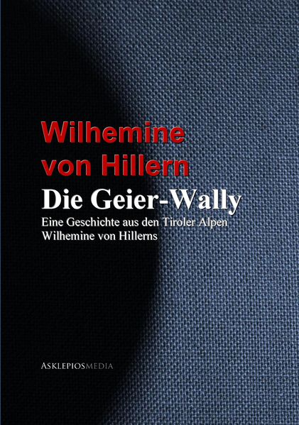 Wilhemine von Hillern Hillern Die Geier-Wally
