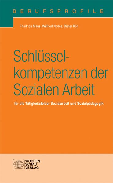 Friedrich Maus Wilfried Nodes Dieter Röh Maus Schlüsselkompetenzen der Sozialen Arbeit