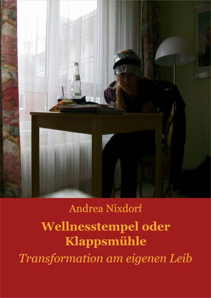 Andrea Nixdorf Nixdorf Wellnesstempel oder Klappsmühle