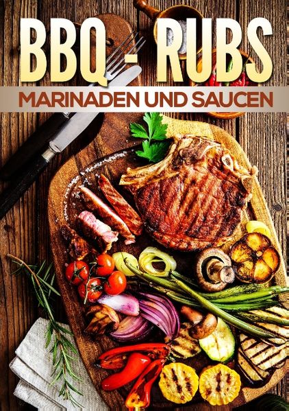   BBQ Rubs, Marinaden und Saucen