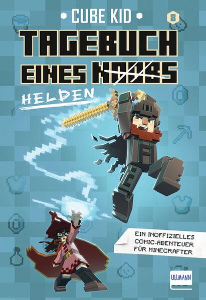 Cube Kid Cube Kid Tagebuch eines Noobs Kriegers (Bd. 8): Tagebuch eines Helden